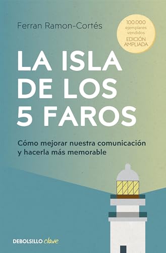 La isla de los 5 faros Cmo mejorar nuestra comunicacin y hacerla ms memorabl [Paperback]