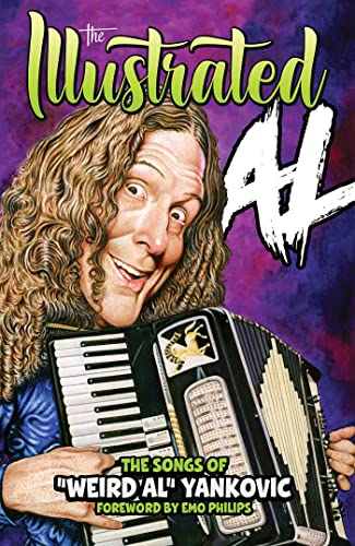 THE ILLUSTRATED AL The Songs of &quotWeird Al&quot Yankovic [Hardcover]