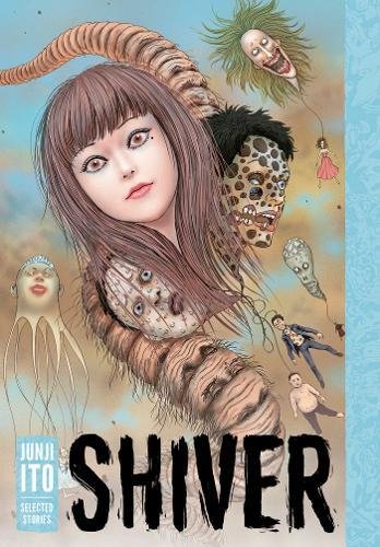 Shiver Junji Ito Selected Stories [Hardcover]