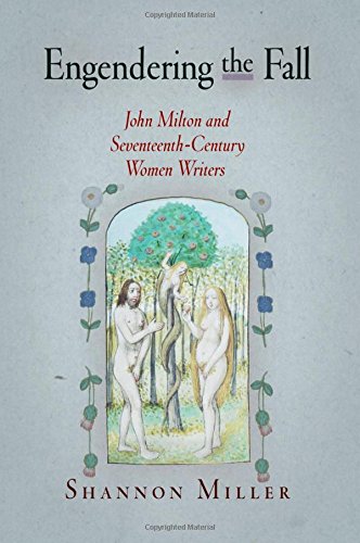 Engendering The Fall John Milton And Seventeenth-Century Women Writers [Hardcover]