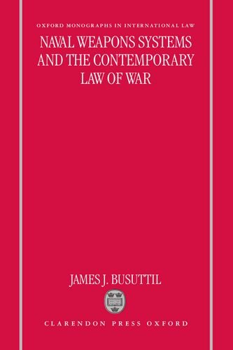 Naval Weapons Systems and the Contemporary Law of War [Hardcover]