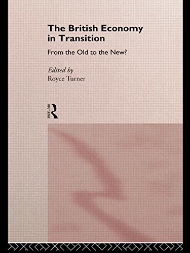 The British Economy in Transition From the Old to the New [Paperback]