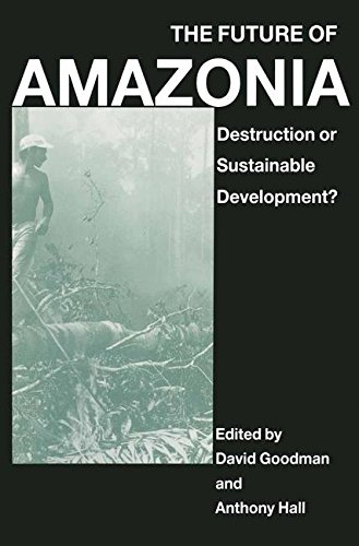The Future of Amazonia Destruction or Sustainable Development [Paperback]
