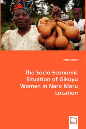 Socio-Economic Situation of Gikuyu Women in Naro Moru Location [Paperback]