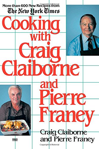 Cooking with Craig Claiborne and Pierre Franey [Paperback]