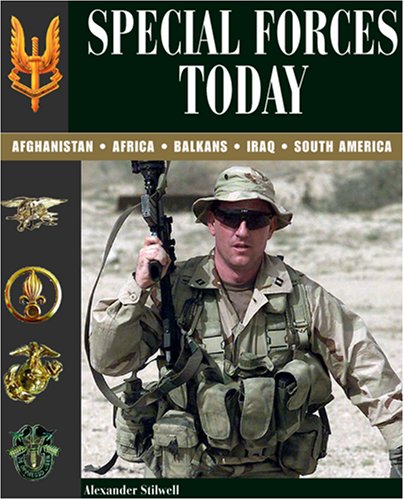 Special Forces Today Afghanistan, Africa, Balkans, Iraq, South America [Paperback]