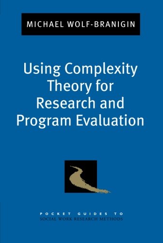 Using Complexity Theory for Research and Program Evaluation [Paperback]