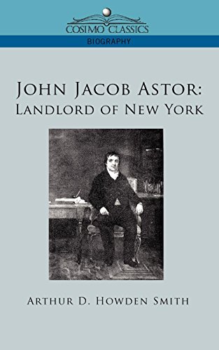 John Jacob Astor Landlord Of New York [Paperback]