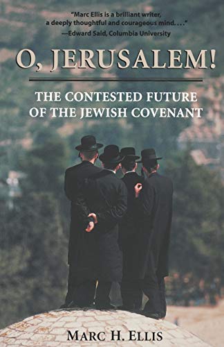 O, Jerusalem  The Contested Future of the Jewish Covenant [Paperback]