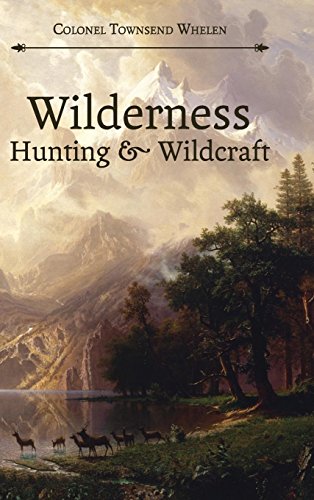 Wilderness Hunting And Wildcraft [Hardcover]