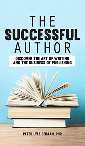 Successful Author  Discover the Art of Writing and the Business of Publishing [Paperback]
