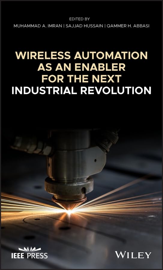 Wireless Automation as an Enabler for the Next Industrial Revolution [Hardcover]