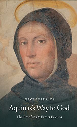 Aquinas's Way to God The Proof in De Ente et Essentia [Hardcover]