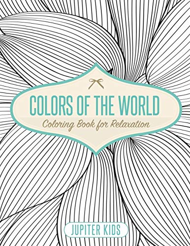 Colors of the World - Coloring Book for Relaxation [Paperback]