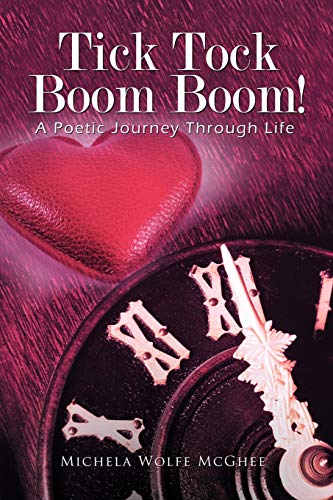 Tick Tock Boom Boom  A Poetic Journey through Life [Paperback]