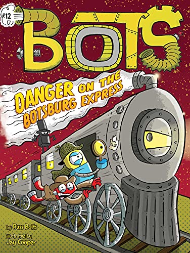Danger on the Botsburg Express [Hardcover]