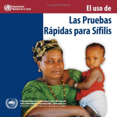 El Uso de las pruebas rpidas para sfilis [Paperback]