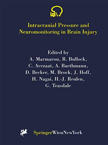 Intracranial Pressure and Neuromonitoring in Brain Injury Proceedings of the Te [Paperback]