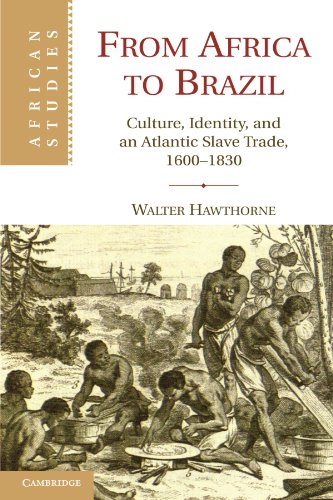 From Africa to Brazil Culture, Identity, and an Atlantic Slave Trade, 16001830 [Paperback]