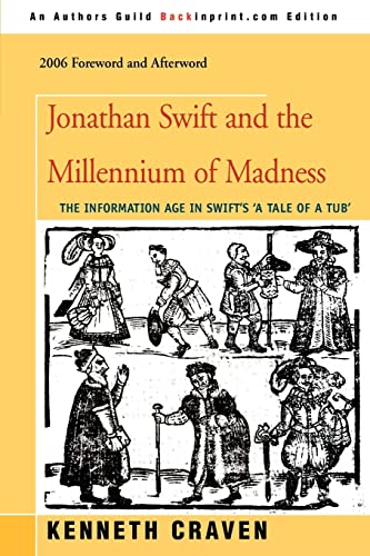 Jonathan Swift And The Millennium Of Madness The Information Age In Swift's 'a  [Paperback]