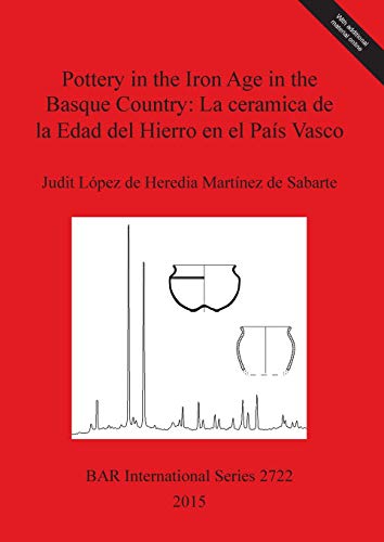 Pottery in the Iron Age in the Basque Country La ceramica de la Edad del Hierro [Paperback]