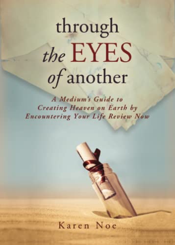 Through The Eyes of Another A Medium's Guide to Creating Heaven on Earth by Enc [Paperback]