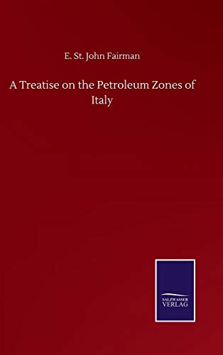 Treatise On The Petroleum Zones Of Italy