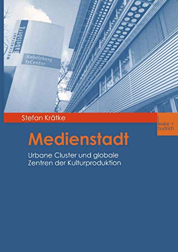 Medienstadt Urbane Cluster und globale Zentren der Kulturproduktion [Paperback]