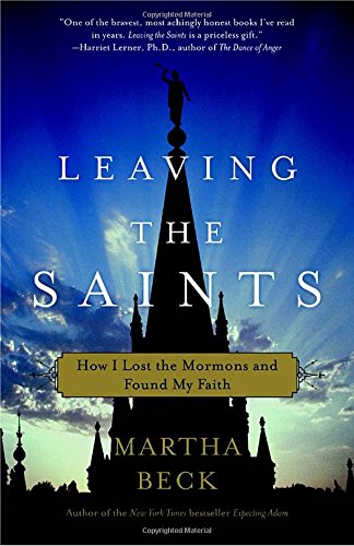 Leaving the Saints How I Lost the Mormons and Found My Faith [Paperback]