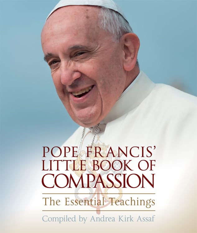 Pope Francis' Little Book Of Compassion The Essential Teachings [Paperback]