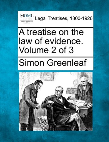 A Treatise On The Law Of Evidence. Volume 2 Of 3 [Paperback]