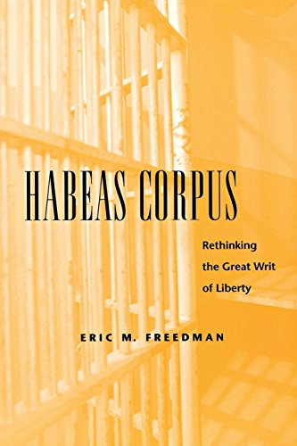 Habeas Corpus Rethinking the Great Writ of Liberty [Paperback]