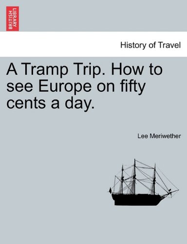 Tramp Trip How to See Europe on Fifty Cents a Day [Paperback]