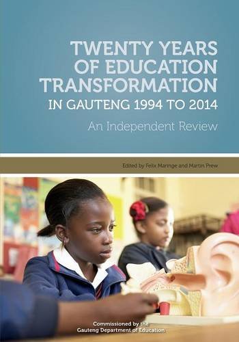 Twenty Years Of Education Transformation In Gauteng 1994 To 2014 [Paperback]