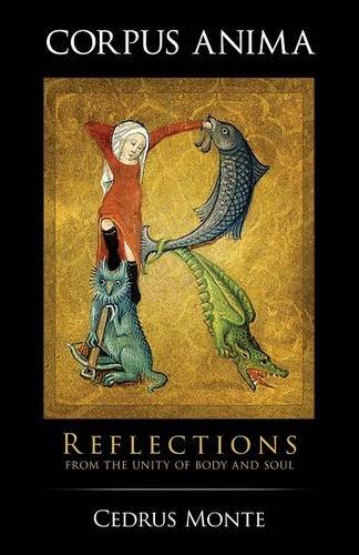 Corpus Anima Reflections From The Unity Of Body And Soul [Paperback]