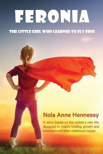 Feronia  The Little Girl Who Learned to Fly Free [Paperback]