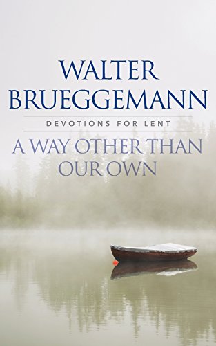 A Way Other Than Our Own Devotions For Lent [Paperback]
