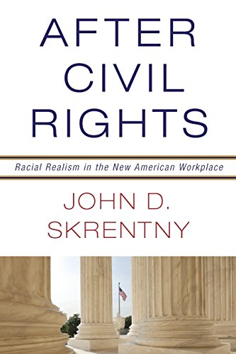 After Civil Rights Racial Realism in the New American Workplace [Paperback]