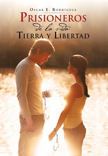 Prisioneros de la Vida  Tierra y Libertad [Hardcover]
