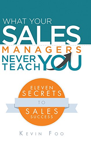 What Your Sales Managers Never Teach You Eleven Secrets To Sales Success [Hardcover]