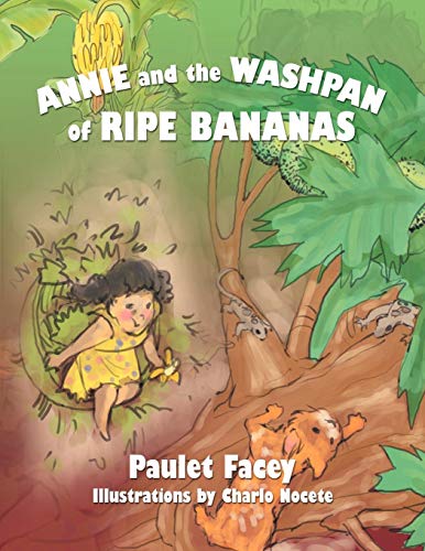 Annie And The Washpan Of Ripe Bananas [Paperback]