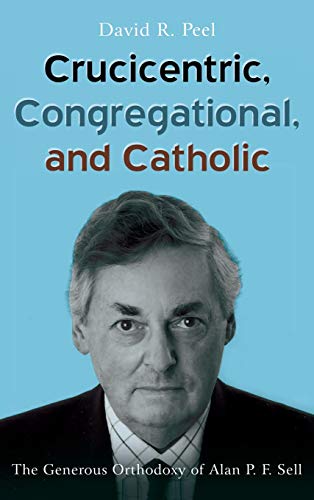 Crucicentric, Congregational, and Catholic [Hardcover]