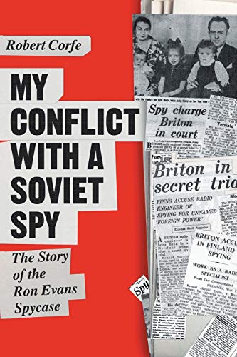 My Conflict With A Soviet Spy The Story Of The Ron Evans Spy Case [Paperback]