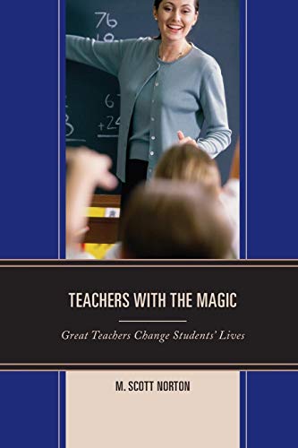 Teachers with The Magic Great Teachers Change Students' Lives [Paperback]