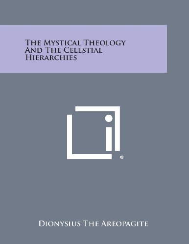 The Mystical Theology And The Celestial Hierarchies [Paperback]