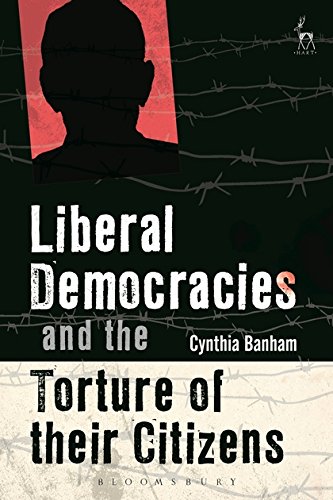Liberal Democracies and the Torture of Their Citizens [Hardcover]