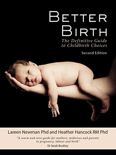 Better Birth The Definitive Guide to Childbirth Choices [Paperback]
