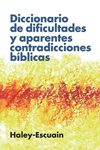 Diccionario de dificultades y aparentes contradicciones bblicas [Paperback]