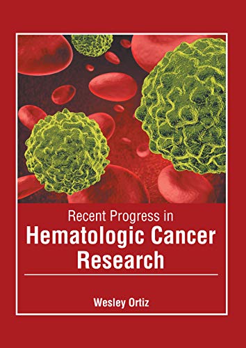 Recent Progress in Hematologic Cancer Research [Hardcover]