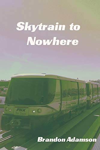 Skytrain to Nowhere [Paperback]